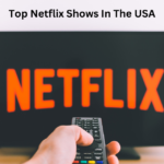 Top Netflix Shows In The USA